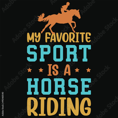 My favorite sport is a horse riding horses riding horses jumping typography tshirt design