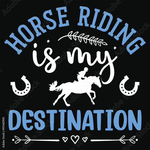 Horse riding is my destination horses riding horses jumping typography tshirt design