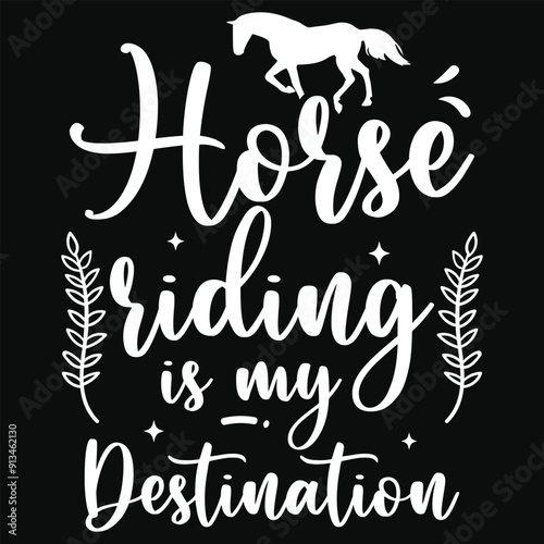 Horse riding is my destination horses riding horses jumping typography tshirt design