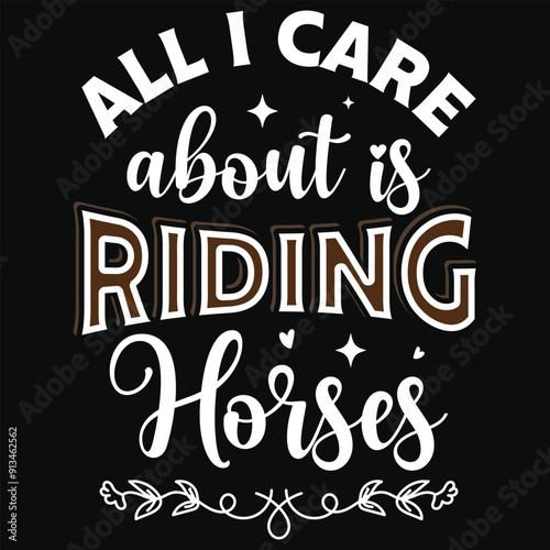 All i care about is riding horses horses riding horses jumping typography tshirt design