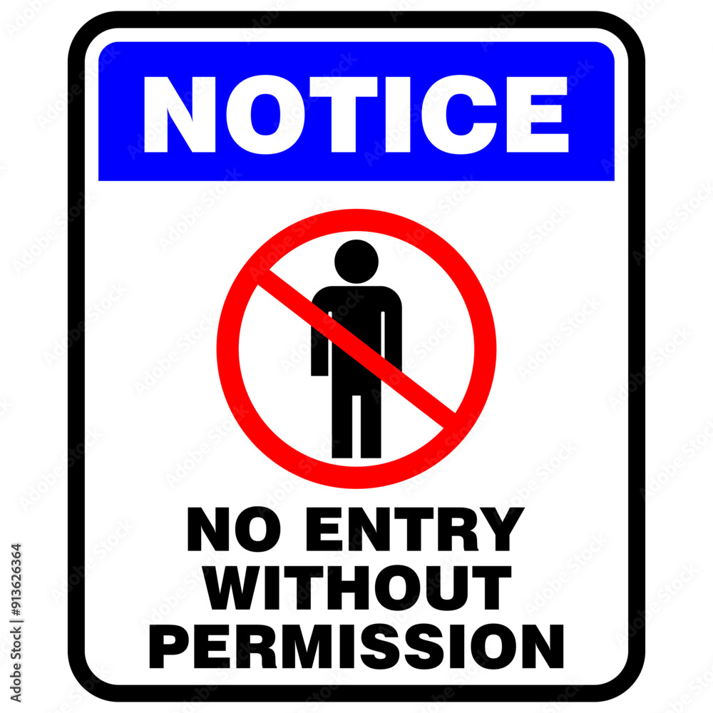 Notice, No Entry, without permission, sign and sticker label Notice, No Entry, without permission, sign and sticker label
