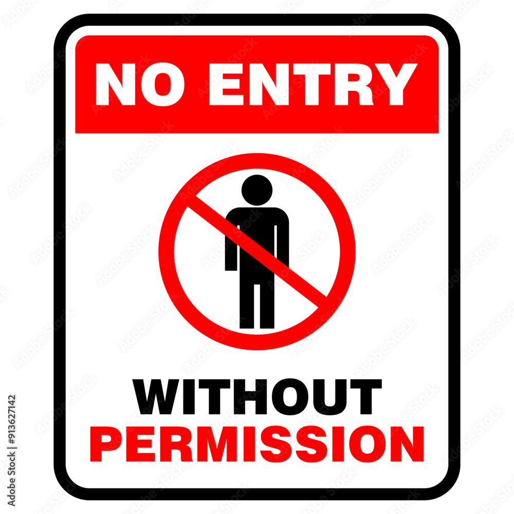 No Entry, without permission, sign and sticker label No Entry, without permission, sign and sticker label