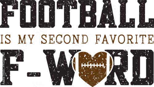 Football is my second favorite F-WORD, Football Cut Files, Football Season