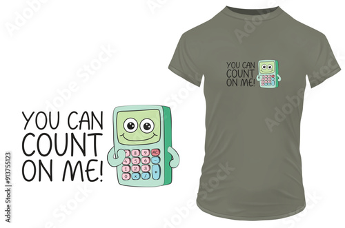 You can count on me Funny cartoon calculator quote Vector illustration for Tshirt print on demand merch