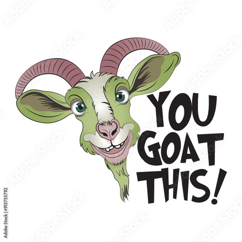 Funny happy goat with a quote you got this. Vector illustration for tshirt print on demand merch