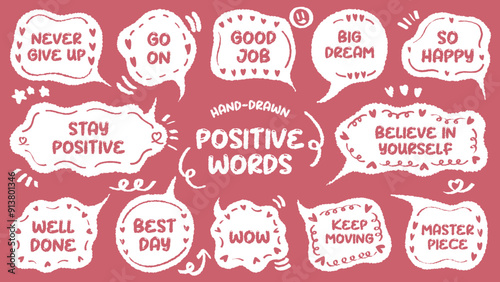 Set of positive words with colorful speech bubble. Compliment phase in variety abstract shape memo box, chat frame. Hand drawn style with crayon cute stickers label praise message. believe, moving on