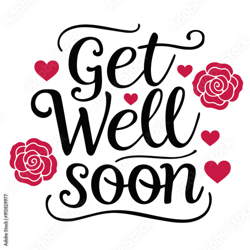 Get well soon, with red roses and hearts