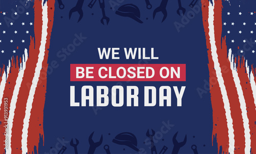 We will be closed for Labor Day sign template, Labour Day background, social media post, banner, poster template.