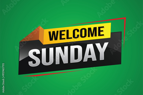 welcome Sunday word text concept icon logo sign symbol vector note 3d style for use landing page, template, social media, web, mobile app, poster, banner, flyer, background, gift card, coupon

