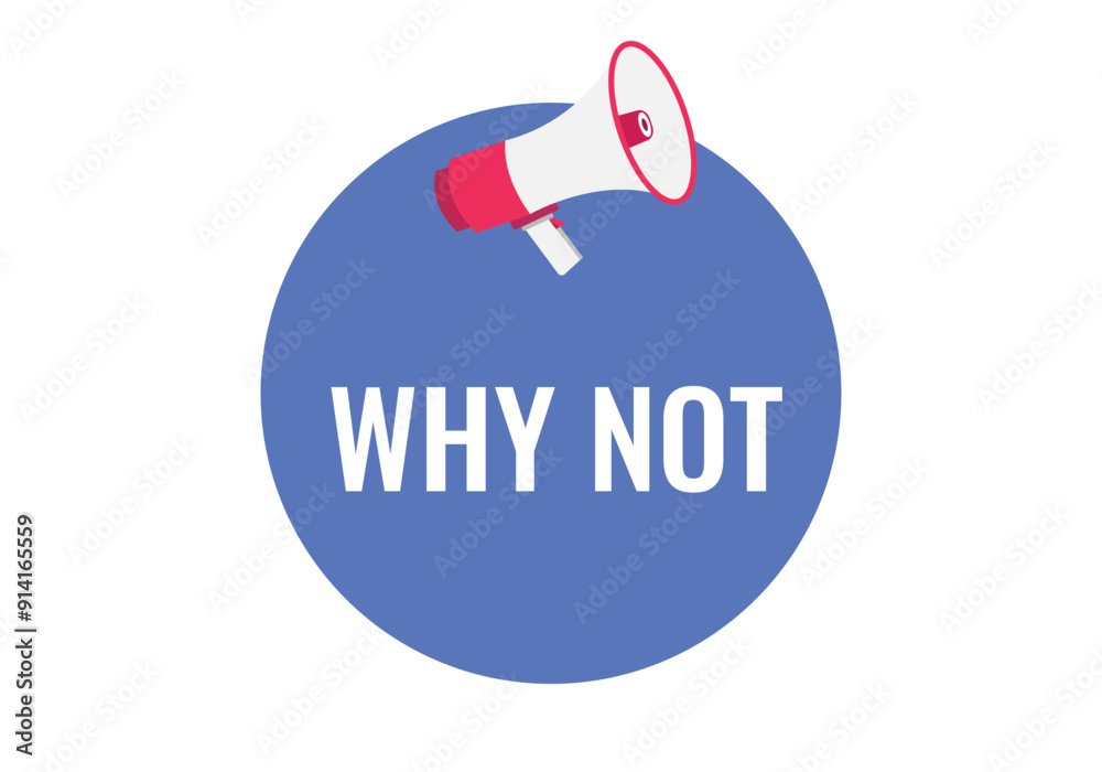 Fototapeta premium why not button, banner, label, template for website. why not text with colorful megaphone icon 