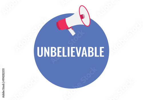 unbelievable button, banner, label, template for website. unbelievable text with colorful megaphone icon
