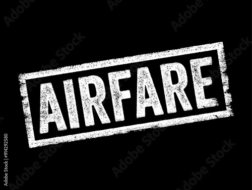 Airfare refers to the cost or price of traveling by airplane, text concept stamp