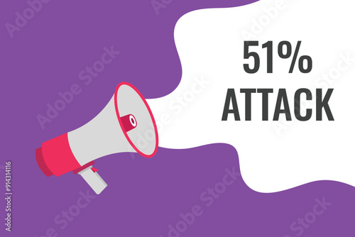  51% attack button, banner, label, template for website.  51% attack text with colorful megaphone icon
