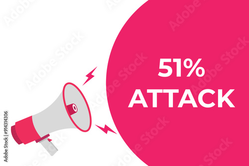  51% attack button, banner, label, template for website.  51% attack text with colorful megaphone icon
