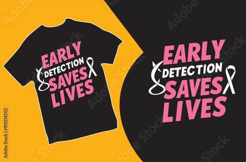 Early Detection Saves Lives. T-shirt design. Vector Illustration. 
Breast Cancer Awareness t shirt design.