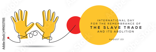 International Day for the Remembrance of the Slave Trade and Its Abolition, held on 23 August.