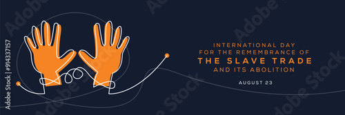 International Day for the Remembrance of the Slave Trade and Its Abolition, held on 23 August.