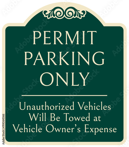 Parking permit signs unauthorized vehicles will be towed at vehicle owner's expense