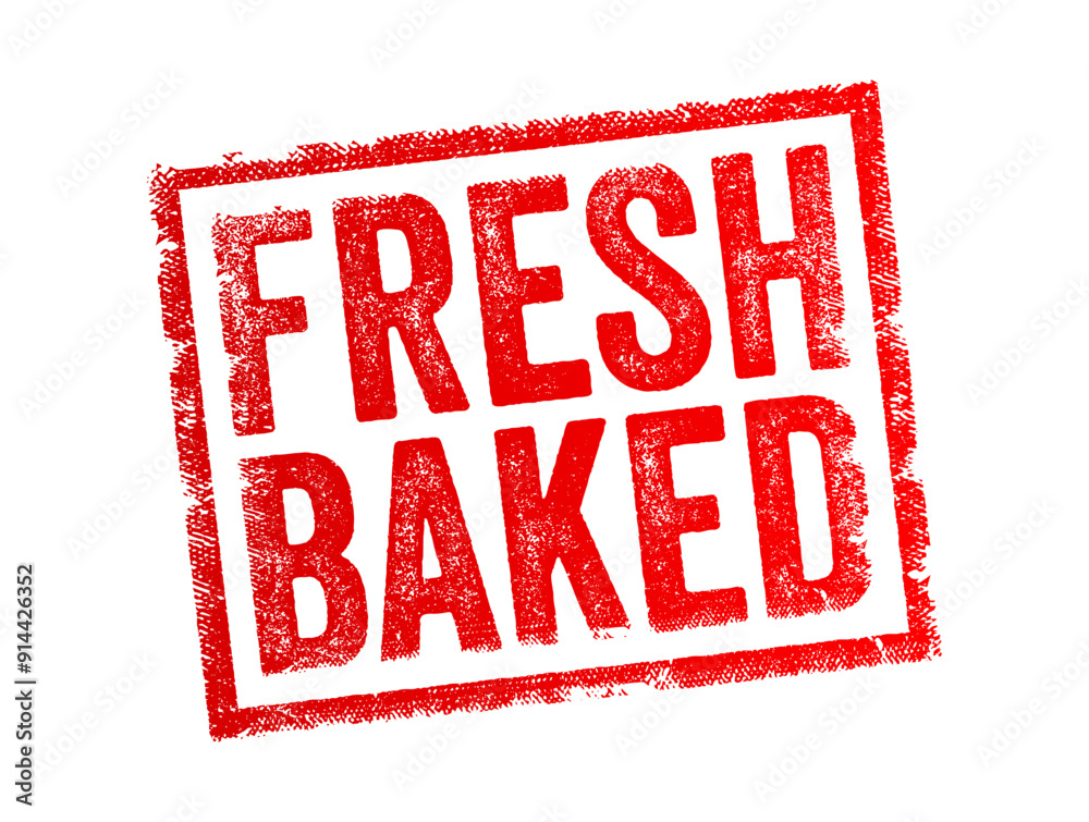 Fresh Baked - refers to food, typically bread, pastries, or other baked goods, that has been recently made and is still fresh, text concept stamp Fresh Baked - refers to food, typically bread, pastries, or other baked goods, that has been recently made and is still fresh, text concept stamp