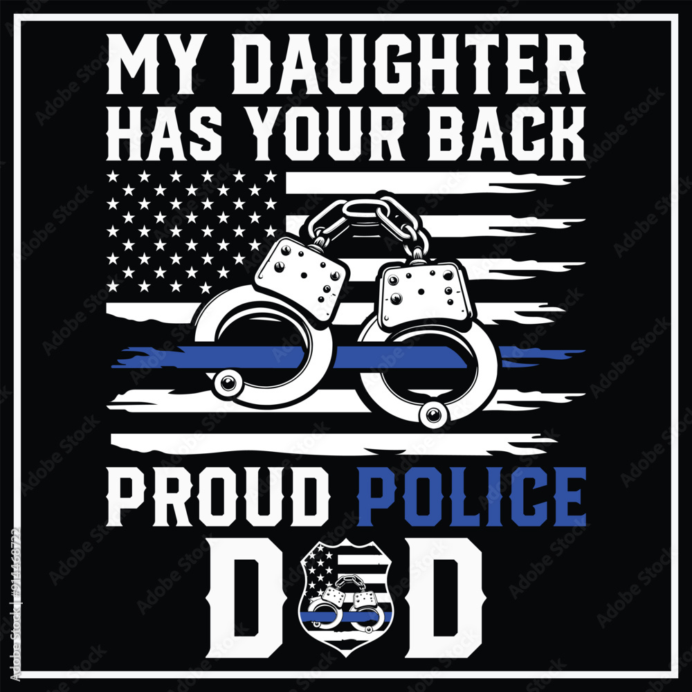 Naklejka premium My Daughter Has Your Back Proud Police Dad Cop T-shirt design, Thim Blue Line Heart,4th of july Files, Police birthday Design
