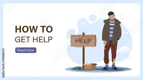 Homeless man poster. Guy with gray beard in dirty and torn clothes near help sign. Desperate and hopeless person. Poverty and hungry. Landing webpage design. Flat vector illustration