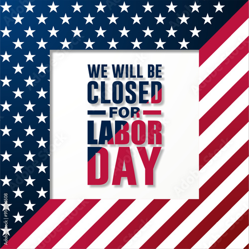 Happy Labor day with we will be closed text background vector illustration 