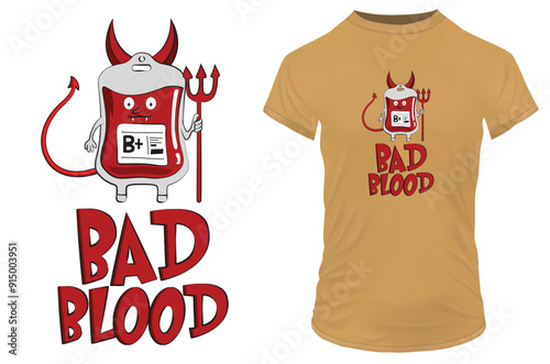 Blood bag with devil horns and a funny quote. Bad blood. Funny Vector illustration for tshirt, website, print, clip art, poster and print on demand merchandise.