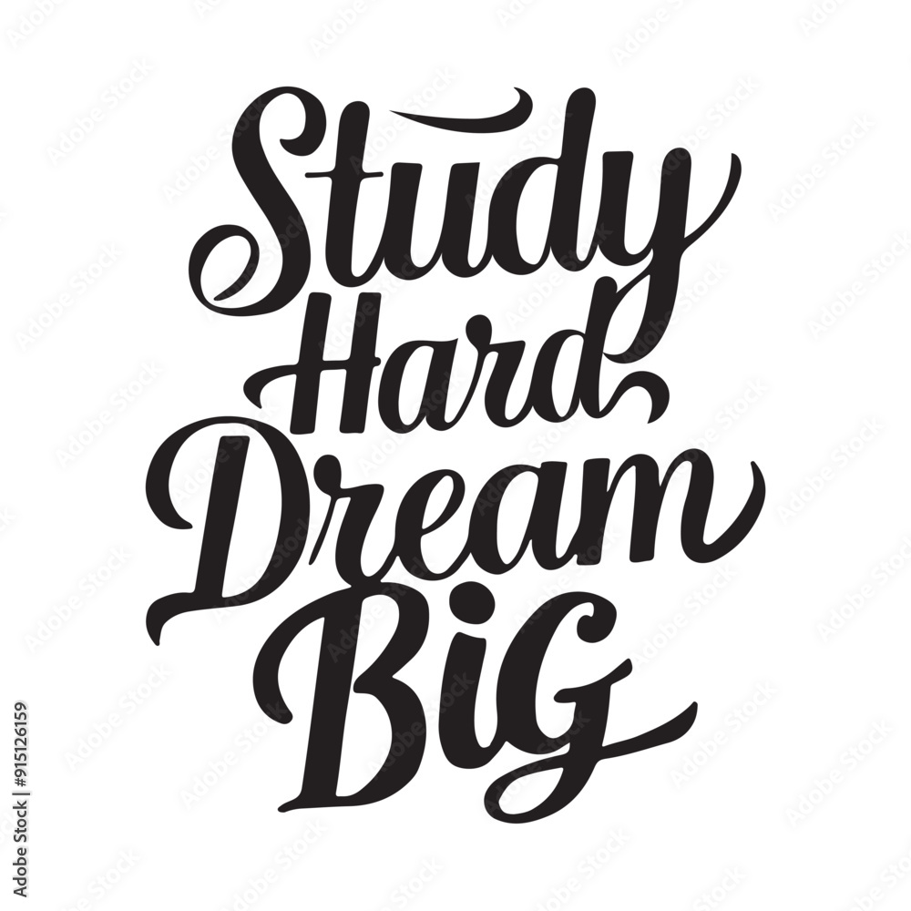 Study hard, Dream big Calligraphic Typography Lettering Vector Art Design Template. Creative for T-shirts, Greeting cards, Gift posters, banners, etc. Study hard, Dream big Calligraphic Typography Lettering Vector Art Design Template. Creative for T-shirts, Greeting cards, Gift posters, banners, etc.