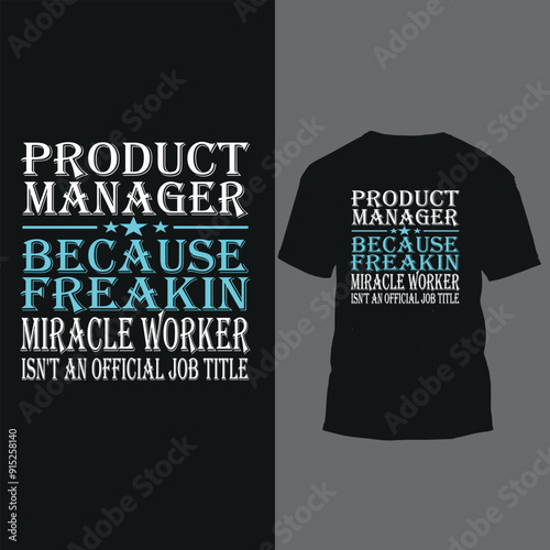 produgct manager because freakin miracle worker isn't an officlal job title