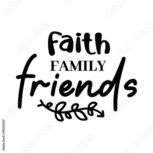 Faith Family Friends SVG