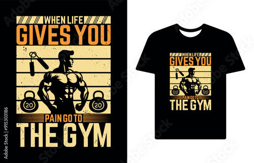 Typography gym t shirt design when life gives you pain go to the gym Fitness and workout body building t shirt design