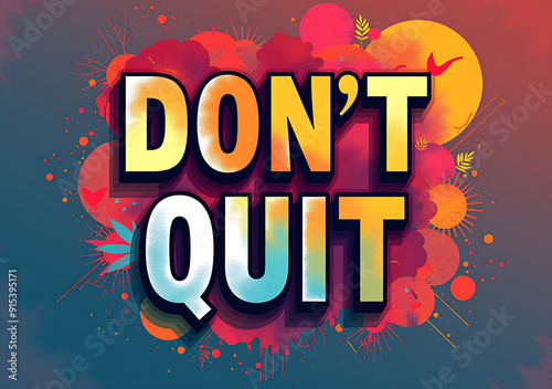 don't quit colorful background (T-shirt Design Motivational Quote, Illustration ,Typography)