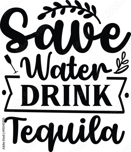 Save water drink tequila