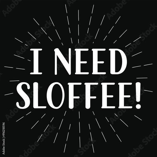 I need sloffee sloth animals typography or graphics tshirt design