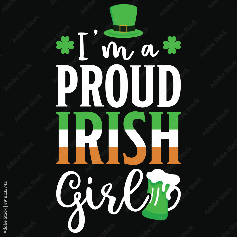 Fototapeta premium I'm a proud irish girl irish st. Patrick day or irish celebrate day typography or graphics tshirt design