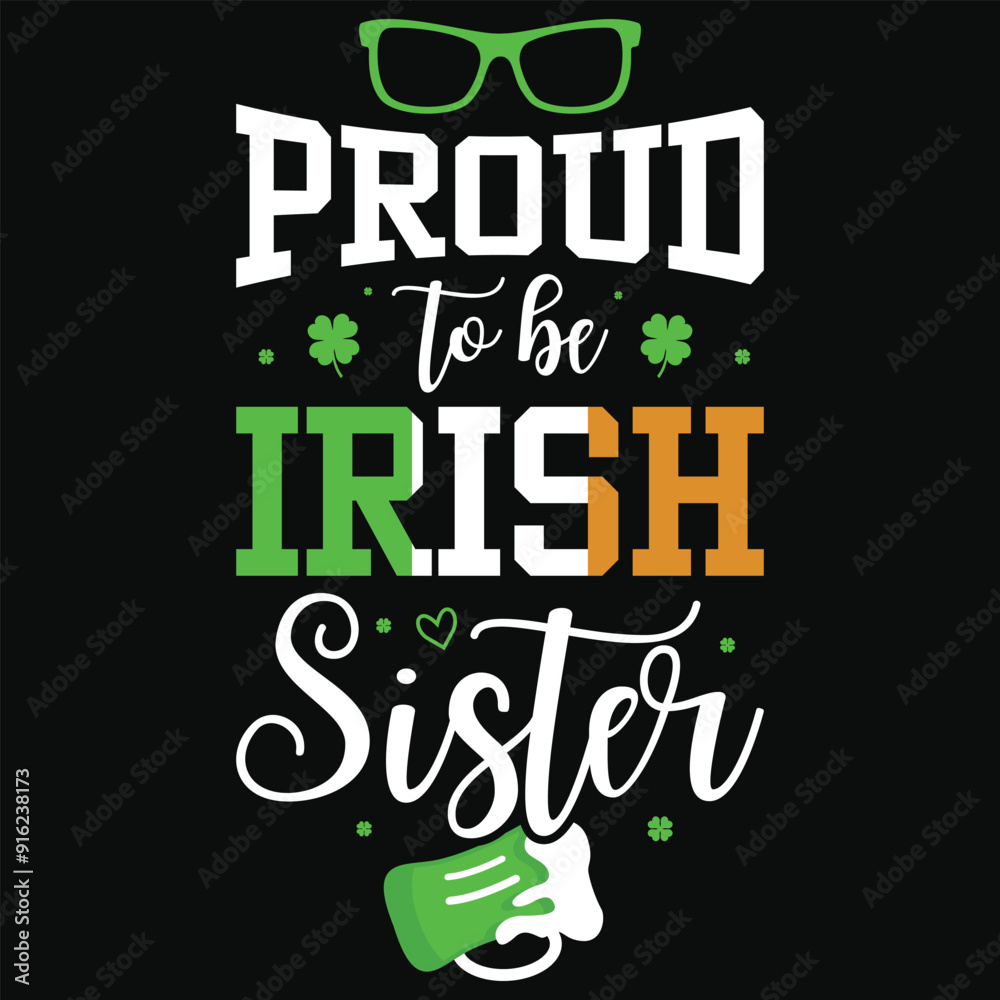 Fototapeta premium Proud to be irish sister irish st. Patrick day or irish celebrate day typography or graphics tshirt design