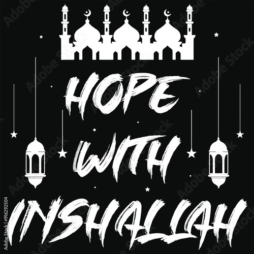 Hope with inshallah islamic quote typography 
or graphics tshirt design photo