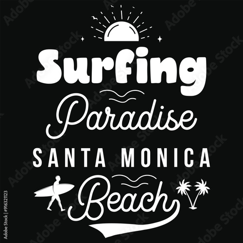 Surfing paradise santa monica beach summer surfing sea beach typography or graphics tshirt design