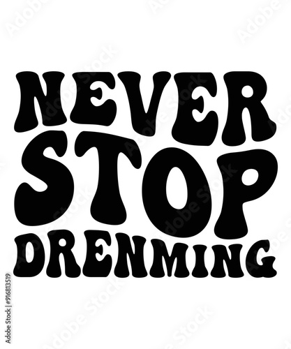 NEVER STOP DREMING Groovy svg bundle, Love your self svg, hippie svg, aesthetic svg, Mental health metters scginspirational svg, motivational svg, Trendy smiley photo
