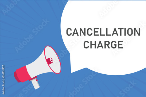 cancellation charge button, banner, label, template for website. cancellation charge text with colorful megaphone icon
