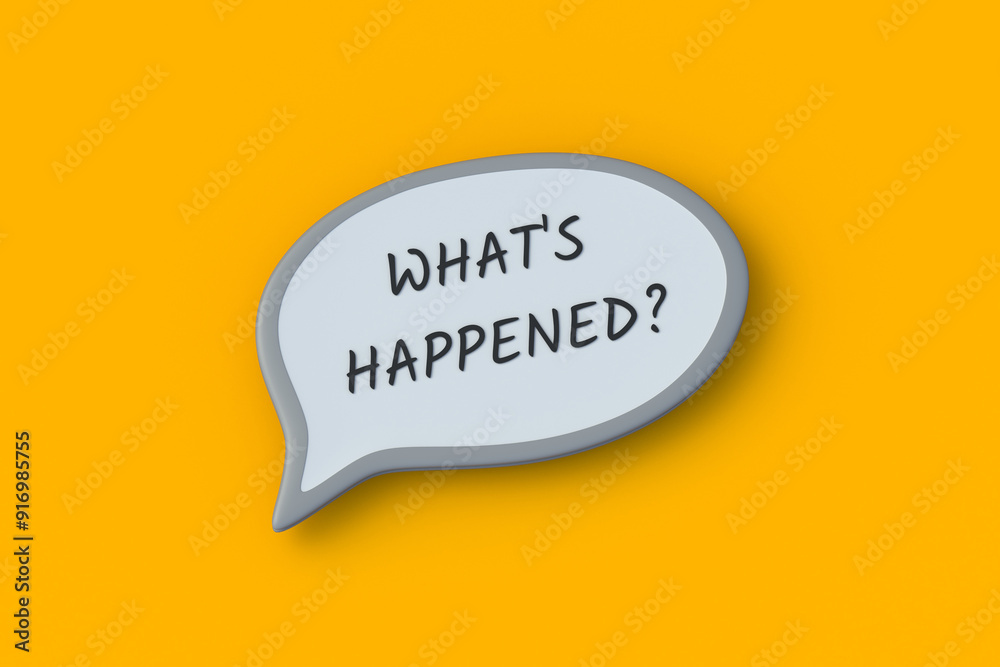Message what's happened? on speech bubble. Problem concept. An alarming situation. Finding out information. 3d render Message what's happened? on speech bubble. Problem concept. An alarming situation. Finding out information. 3d render