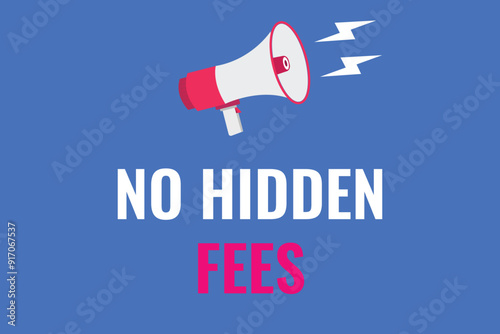 no hidden fees button, banner, label, template for website. no hidden fees text with colorful megaphone icon
