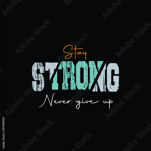 stay strong printed t-shirt design.