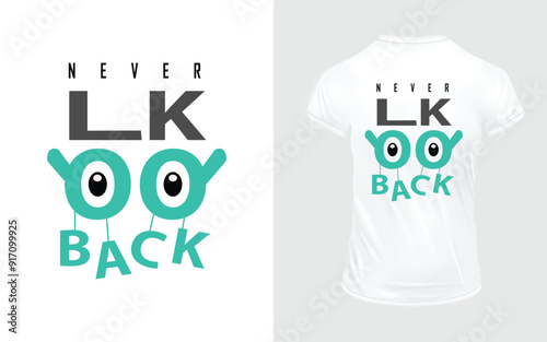 never look back text printed t-shirt design. photo