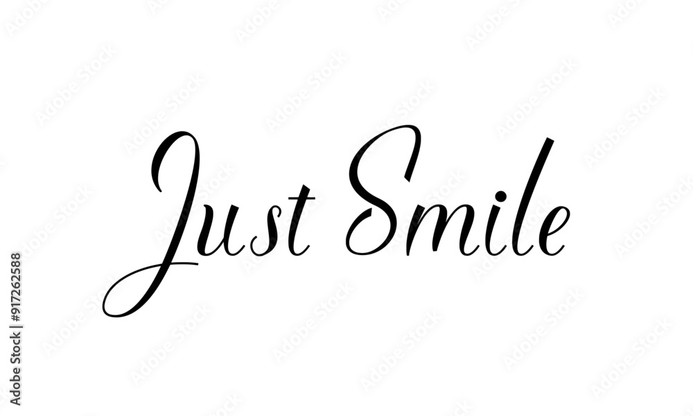 Just Smile - Inspirational Words - Motivational Short Quote - Vector Text Design Just Smile - Inspirational Words - Motivational Short Quote - Vector Text Design