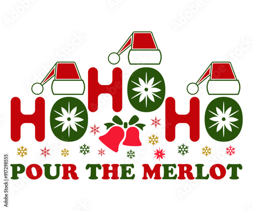 Ho Ho Ho Pour The Merlot Svg,Christmas Wine Svg,Christmas Funny Shirt,Calligraphy t shirt,Christmas Silhouette,Christmas Says Svg,Cut File,Silhouette,T-shirt Commercial Use