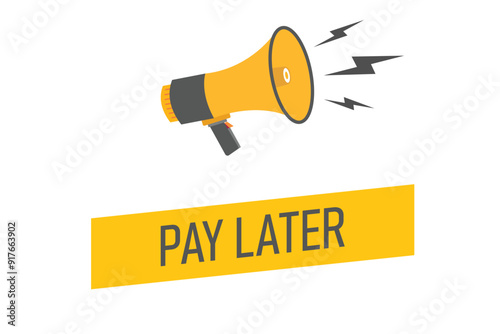 pay later button, banner, label, template for website. pay later text with colorful megaphone icon
