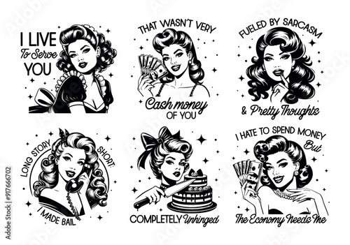 A collection of black and white pop art illustrations featuring retro women with sassy and humorous quotes, combining vintage 1950s style with bold, playful text.