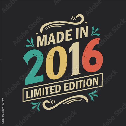 Made in 2016 Limited Edition, Vintage Birthday Quote 2016 Design