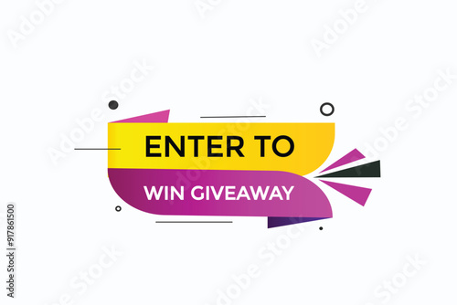 website, enter to win, give away, button, learn, stay, template, tuned, design, level, sign, speech, bubble  banner, modern, symbol, click. 
